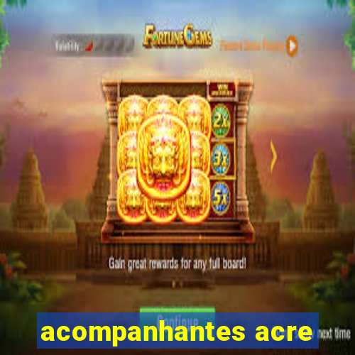 acompanhantes acre